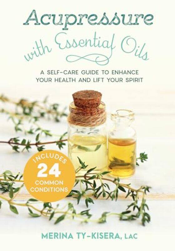 

Acupressure with Essential Oils by Merina Ty-Kisera-Paperback