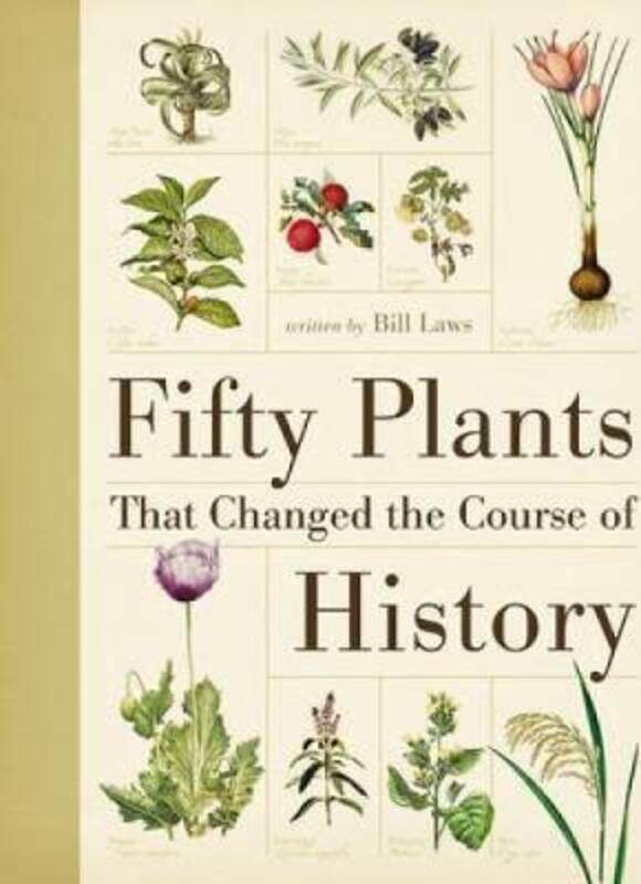 

Fifty Plants That Changed the Course of History.paperback,By :Laws, Bill