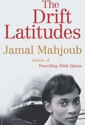 ^(R)The Drift Latitudes.Hardcover,By :Jamal Mahjoub