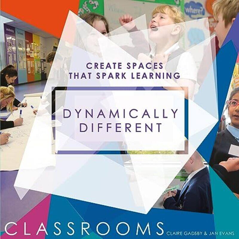 

Dynamically Different Classrooms: Create Spaces That Spark Learning By Evans, Jan - Gadsby, Claire Paperback