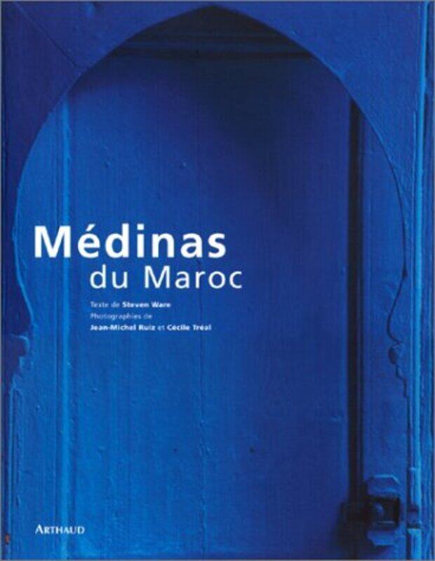 

Medinas du Maroc,Paperback,By:Steven Ware