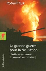 La grande guerre pour la civilisation,Paperback,By:Robert Fisk