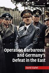 Operation Barbarossa And Germany'S Defeat In The East By David Stahel Paperback