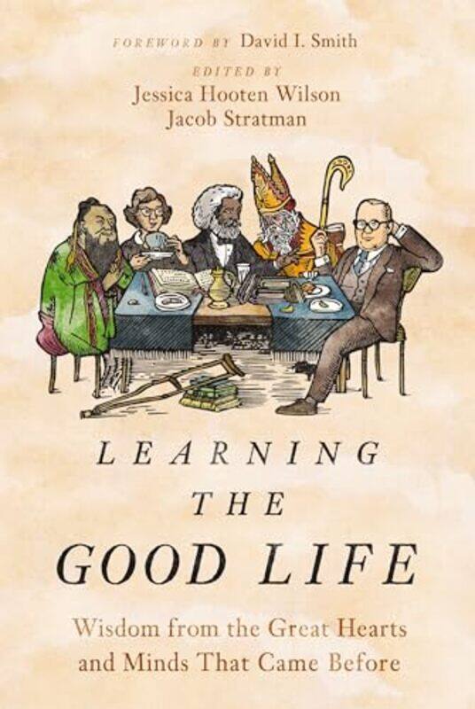 

Learning the Good Life by Jessica Hooten WilsonJacob Stratman-Hardcover