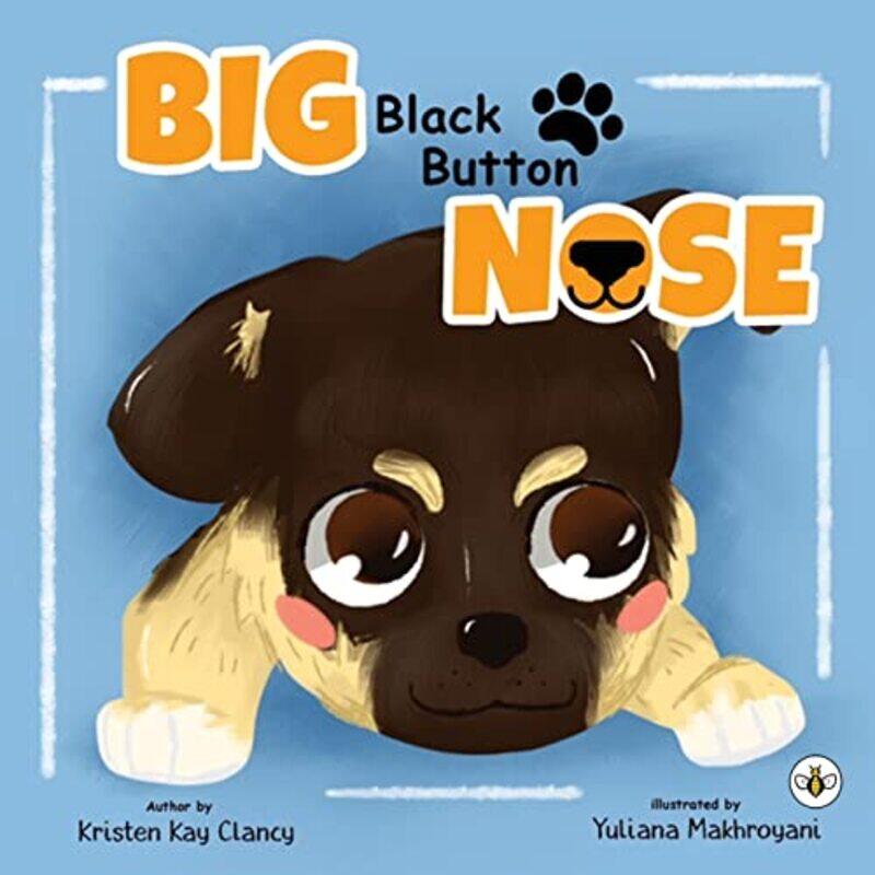 

Big Black Button Nose by Kristen Kay Clancy-Paperback