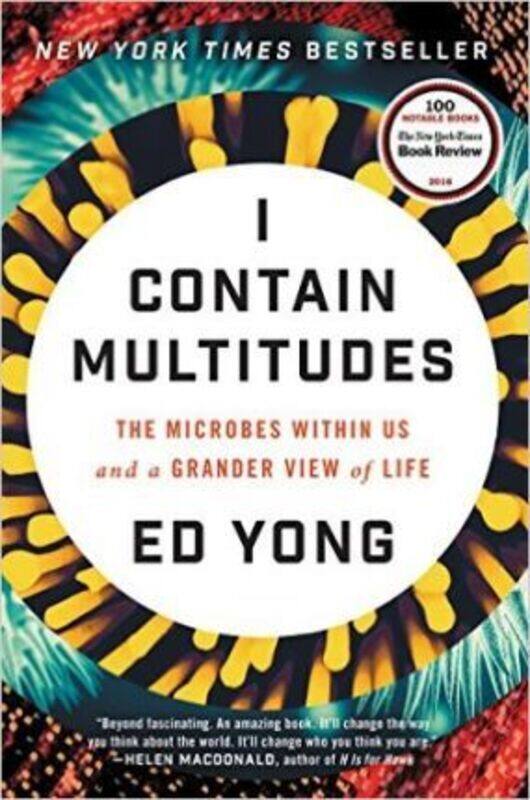 

I Contain Multitudes: The Microbes Within Us and a Grander View of Life.Hardcover,By :Ed Yong