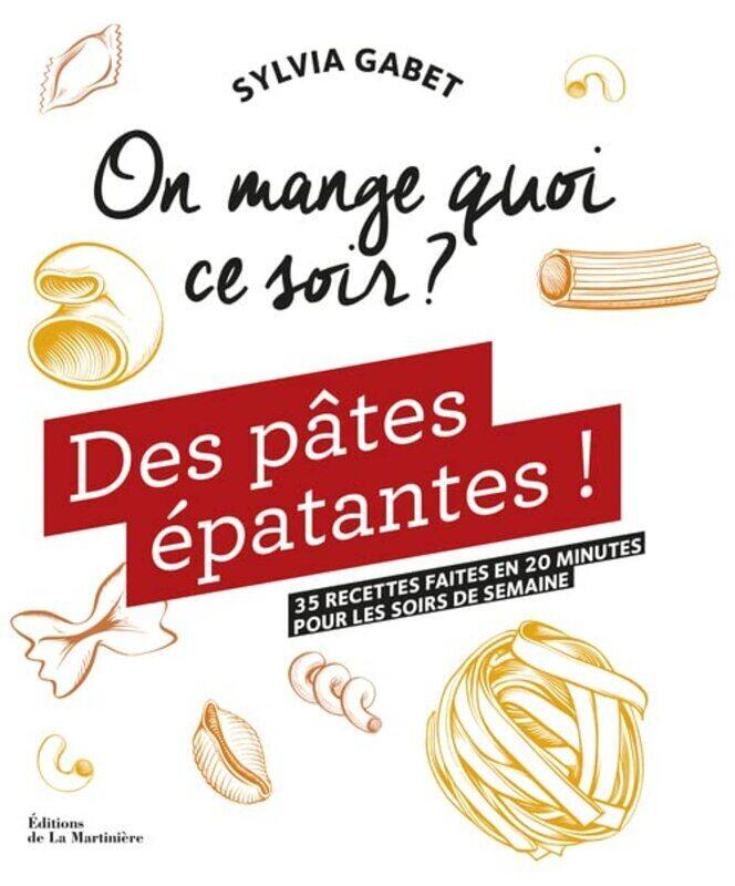 

On mange quoi ce soir  : Des p tes patantes ! , Paperback by Collectif