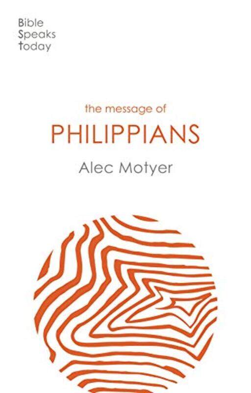 

The Message of Philippians by Alec Author Motyer-Paperback