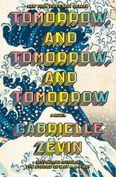 Tomorrow, and Tomorrow, and Tomorrow: A novel.Hardcover,By :Zevin, Gabrielle