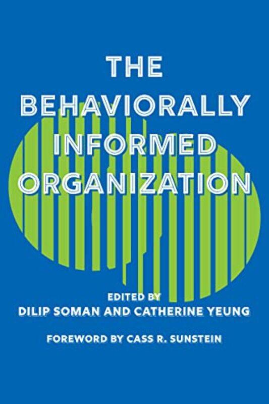 

The Behaviorally Informed Organization by Dilip SomanCatherine Yeung-Hardcover