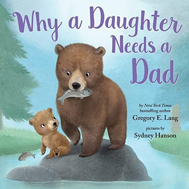 

Why A Daughter Needs A Dad By Lang Gregory - Hardcover