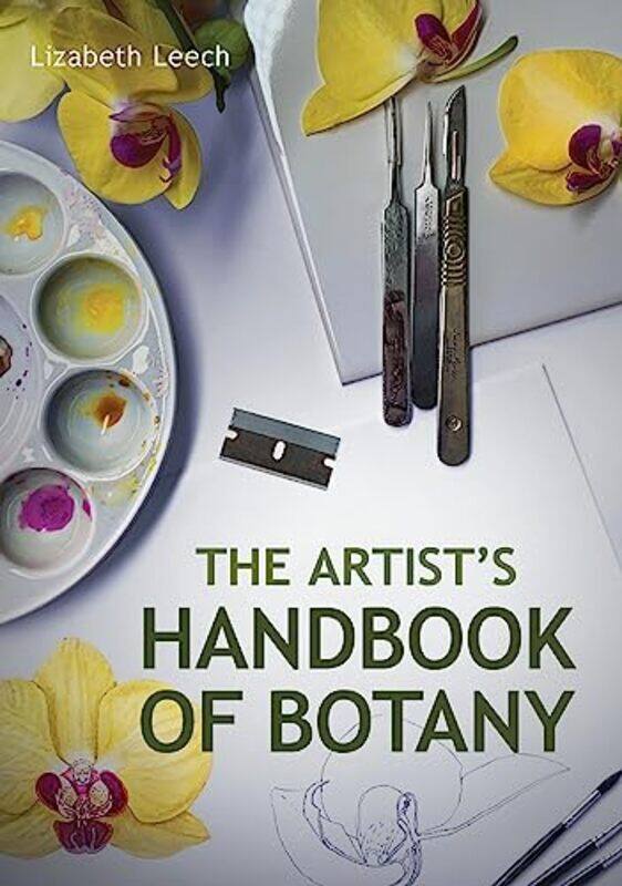 

Artists Handbook of Botany by Maria Carmela AnnosiFrancesco SKEMA Business School France AppioFederica Brunetta-Paperback