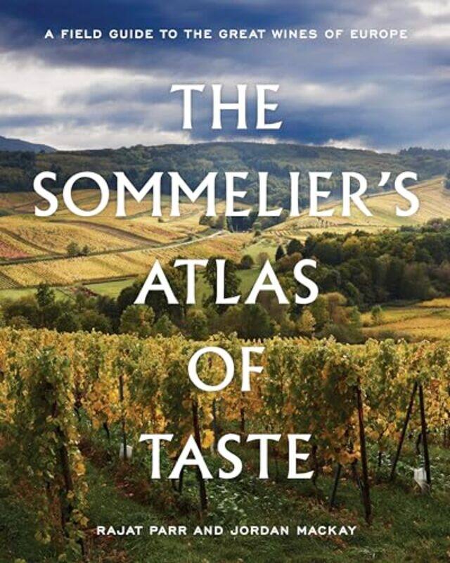 

Sommeliers Atlas Of Taste By Parr Rajat - Hardcover