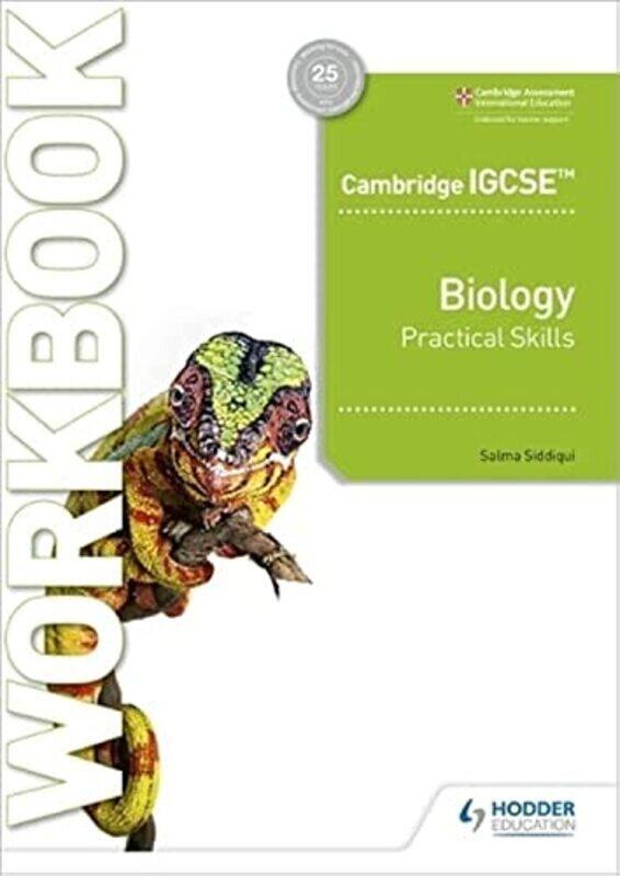 

Cambridge IGCSE (TM) Biology Practical Skills Workbook,Paperback,By:Siddiqui, Salma