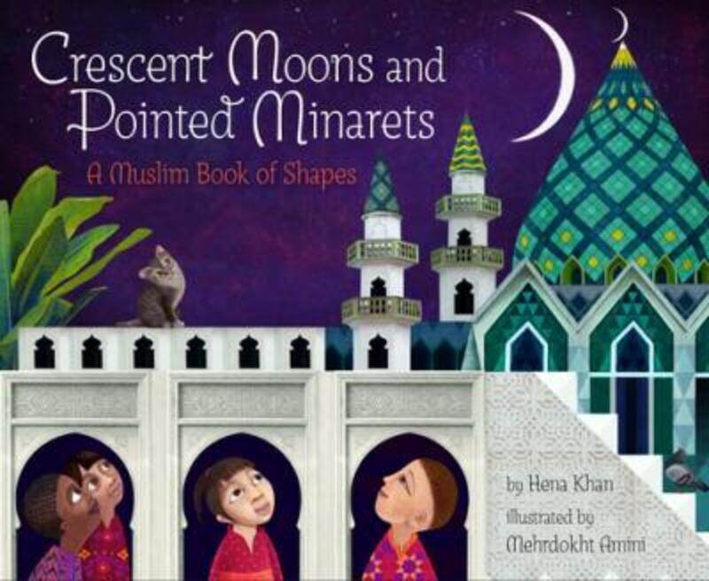 

Crescent Moons and Pointed Minarets: A Muslim Book of Shapes.paperback,By :Khan, Hena - Amini, Mehrdokht