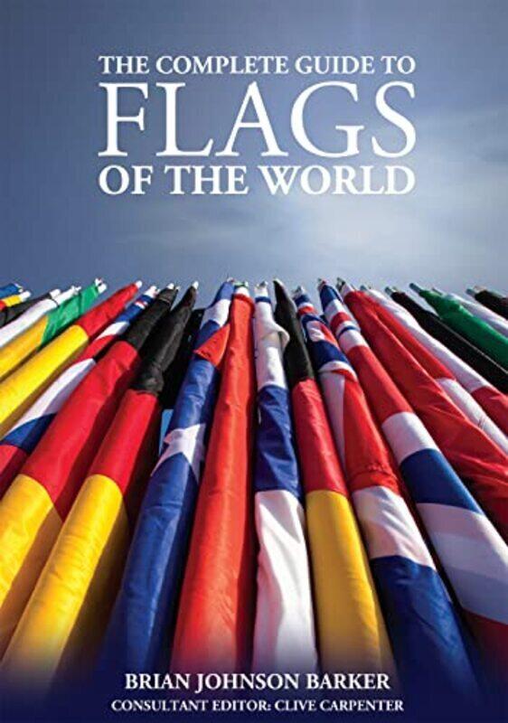 

The Complete Guide To Flags Of The World 3Rd Edition By Brian Johnson Barker -Paperback