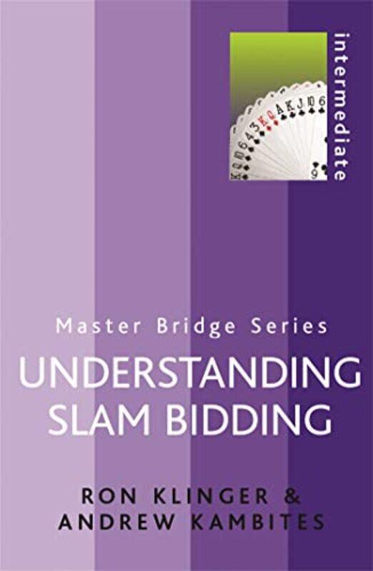 

Understanding Slam Bidding by Ron KlingerAndrew Kambites-Paperback