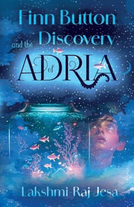 

Finn Button and The Discovery of Adria by Lakshmi-Raj Jesa-Paperback