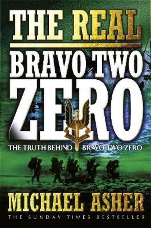 

The Real Bravo Two Zero: The Truth Behind Bravo Two Zero.paperback,By :Michael Asher