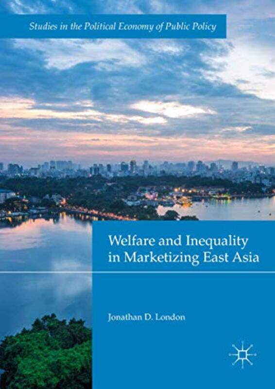 

Welfare and Inequality in Marketizing East Asia by A Scarr-Hardcover