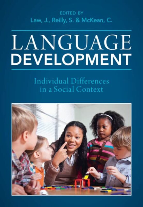 

Language Development by James (University of Newcastle upon Tyne) LawSheena (Griffith University, Queensland) ReillyCristina (University of Newcastle