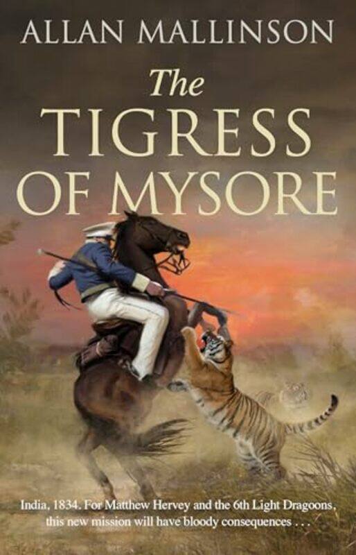 

The Tigress of Mysore by Allan Mallinson-Paperback