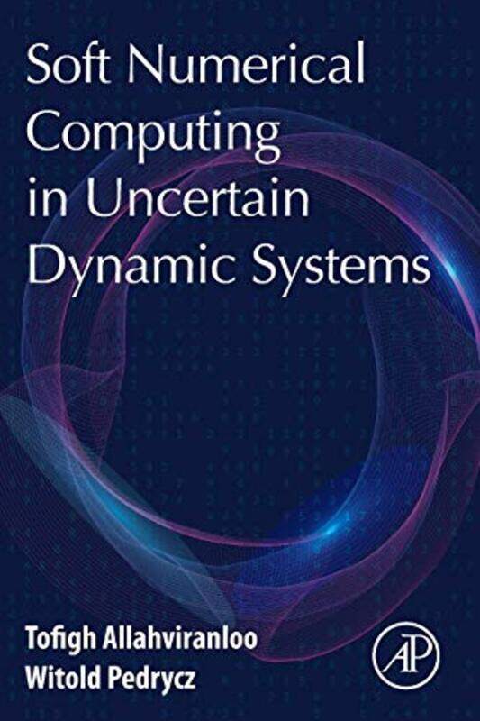 

Soft Numerical Computing in Uncertain Dynamic Systems by N J Enfield-Paperback