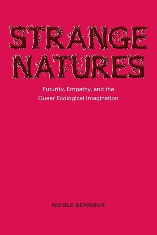 

Strange Natures by Nicole Seymour-Paperback