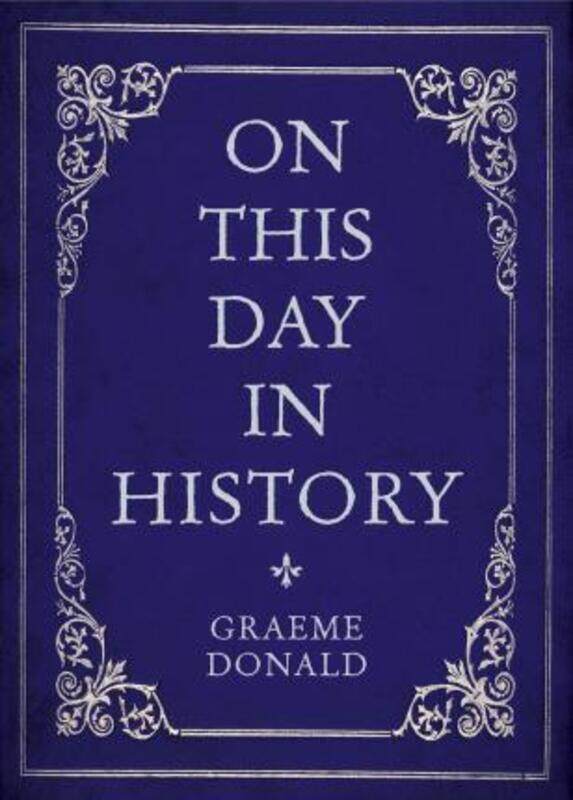 

On This Day in History.Hardcover,By :Graeme Donald