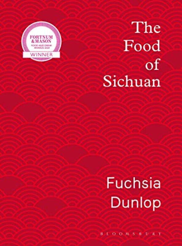 

The Food Of Sichuan By Dunlop Fuchsia Hardcover