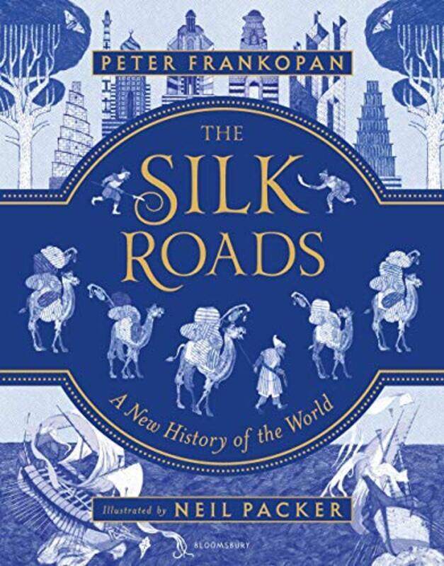 

The Silk Roads: A New History of the World - Illustrated Edition