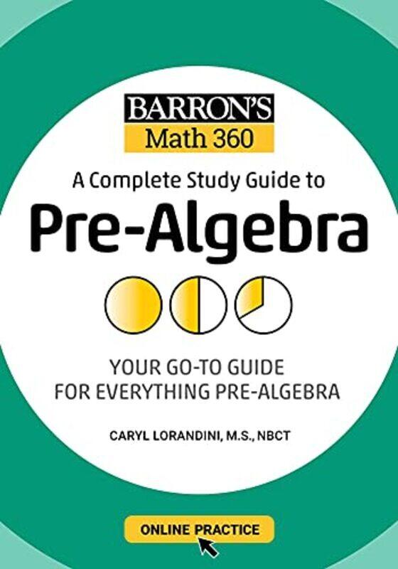 

Barrons Math 360 A Complete Study Guide To Prealgebra With Online Practice By Lorandini Caryl Paperback