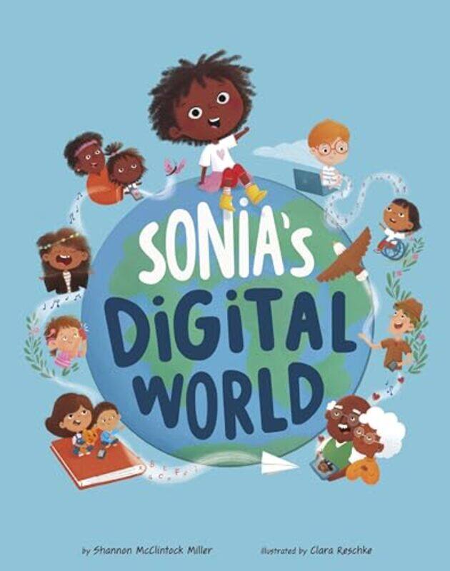 

Sonias Digital World by Shannon McClintock MillerClara Reschke-Paperback