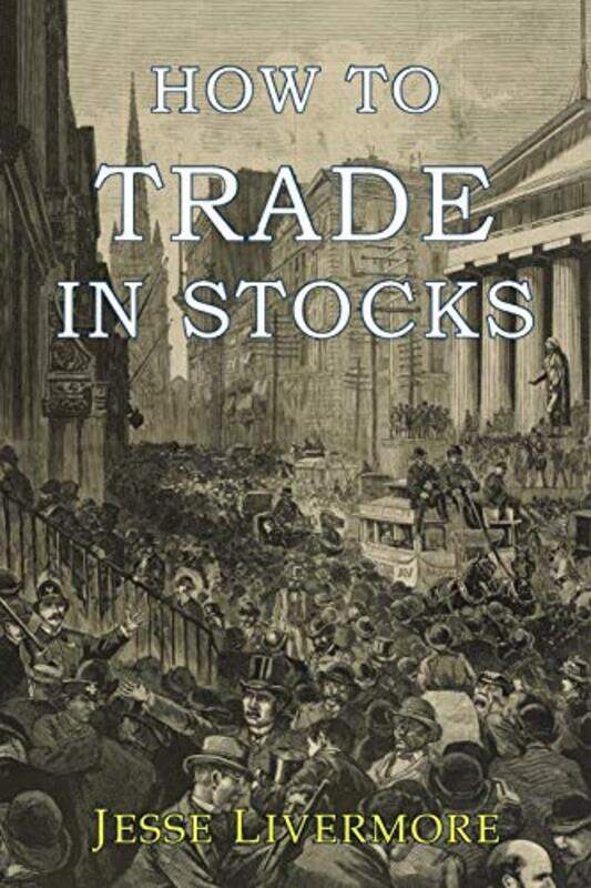 

How to Trade In Stocks by Steven JamesTom Morrisey-Paperback