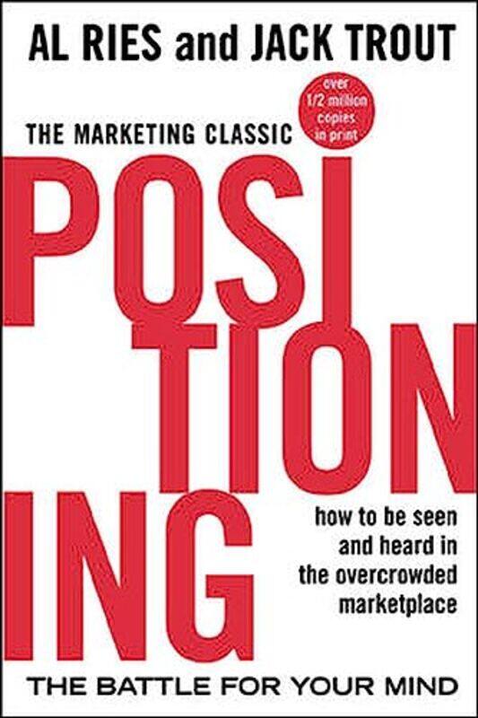

Positioning The Battle for Your Mind by Al RiesJack Trout-Paperback