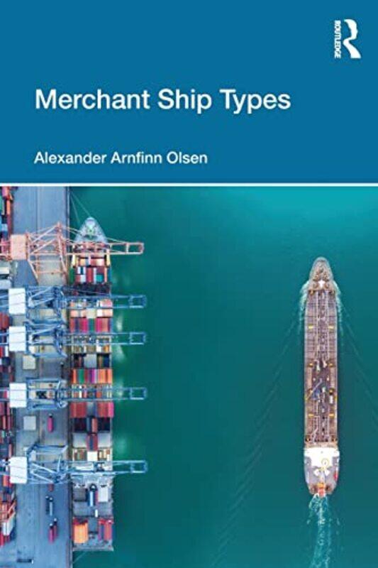 

Merchant Ship Types by Alexander Arnfinn RINA Consulting Defence, UK Olsen-Paperback