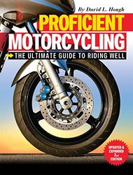 Proficient Motorcycling: The Ultimate Guide To Riding Well By Hough, David L. Paperback