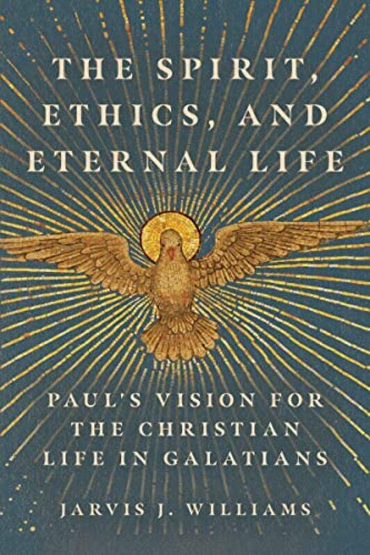 

The Spirit Ethics And Eternal Life by Jarvis J Williams-Paperback