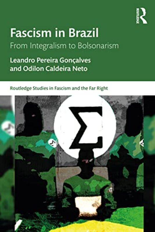 

Fascism in Brazil by Leandro Pereira Universidade Federal de Juiz de Fora, Brazil GoncalvesOdilon Universidade Federal de Juiz de Fora, Brazil Caldeir