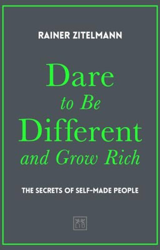 

Dare to be Different and Grow Rich by Rainer Zitelmann-Hardcover