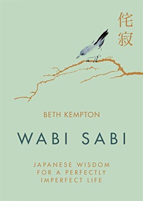 

Wabi Sabi: Japanese Wisdom for a Perfectly Imperfect Life, Hardcover Book, By: Beth Kempton