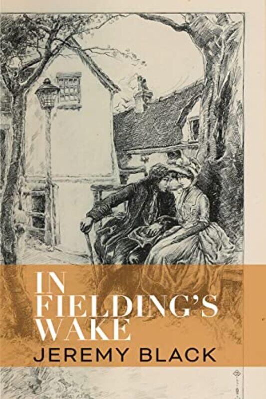 

In Fieldings Wake by Jeremy Black-Paperback