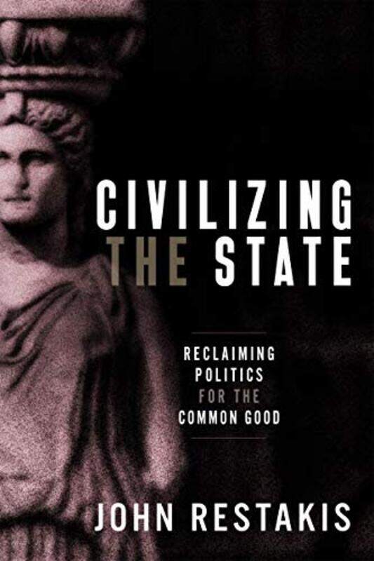 

Civilizing the State by John Restakis-Paperback