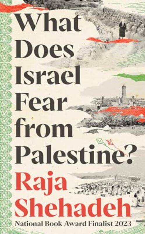

What Does Israel Fear from Palestine by Raja Shehadeh-Paperback