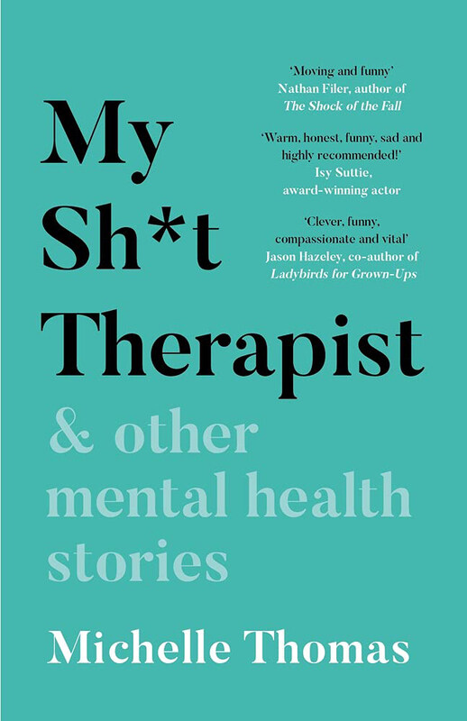 

My Sh*T Therapist & Other Mental Health Stories, Paperback Book, By: Michelle Thomas