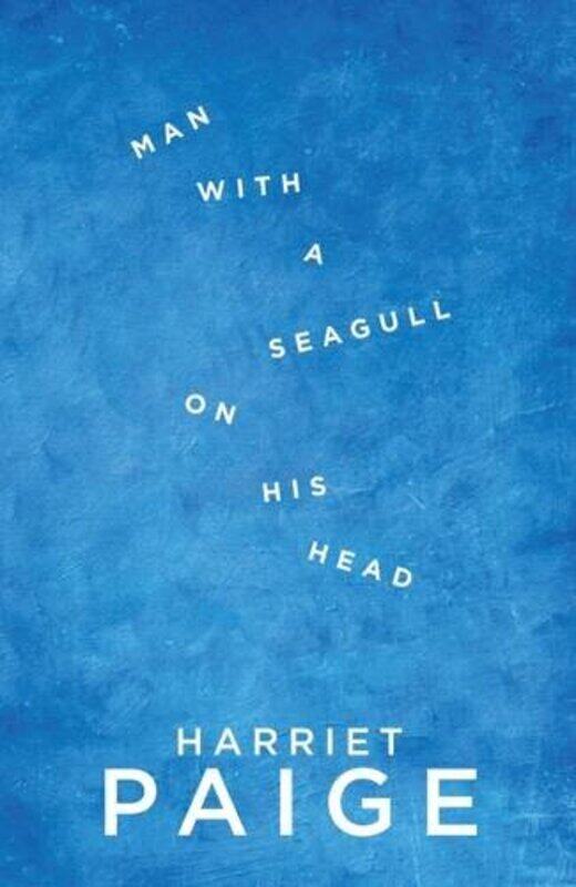 

Man with a Seagull on His Head by Harriet Paige-Paperback