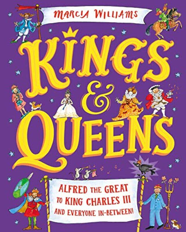 

Kings and Queens Alfred the Great to King Charles III and Everyone InBetween by Marcia WilliamsMarcia Williams-Hardcover