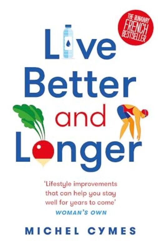 

Live Better and Longer by Michel Cymes-Paperback