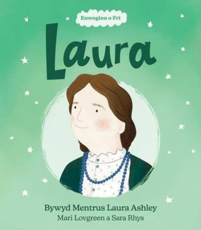 

Enwogion o Fri Laura Bywyd Mentrus Laura Ashley by Mari LovgreenSara Rhys-Paperback
