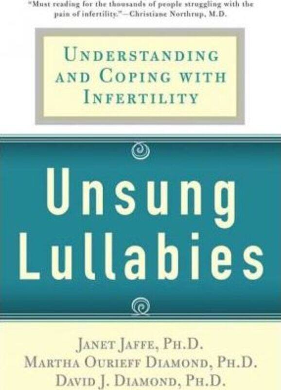 

Unsung Lullabies: Understanding and Coping with Infertility.paperback,By :Diamond, Martha - Diamond, David - Jaffe, Janet